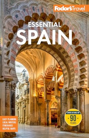 Fodor's Essential Spain (Full-color Travel Guide) - Fodor's Travel Guides [KSIĄŻKA]