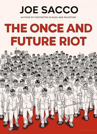 The Once and Future Riot: From the prizewinning author of Palestine - Joe Sacco [KSIĄŻKA]