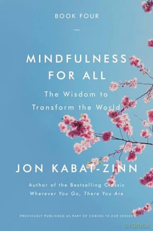 Mindfulness for All: The Wisdom to Transform the World - Jon Kabat-Zinn PhD [KSIĄŻKA]