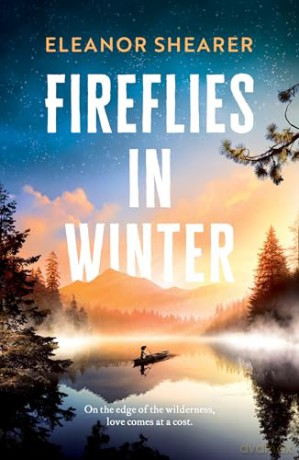 Fireflies in Winter: A breathtaking novel of survival, hope and the enduring power of love - Eleanor Shearer [KSIĄŻKA]