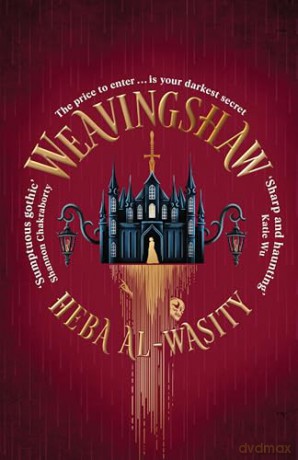 Weavingshaw: The most gothic and spellbinding slow burn fantasy romance of 2026 - Heba Al-Wasity [KSIĄŻKA]