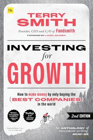 Investing for Growth (Second Edition): How to make money by only buying the best companies in the world - Terry Smith [KSIĄŻKA]