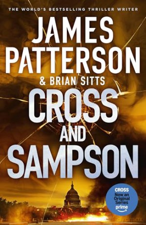 Cross and Sampson: The thrilling new spin-off in the bestselling Alex Cross series, now an original series on Amazon Prime - James Patterson [KSIĄŻKA]
