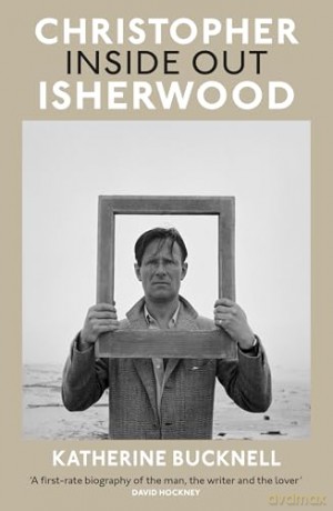 Christopher Isherwood Inside Out - Katherine Bucknell [KSIĄŻKA]