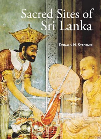 Sacred Sites of Sri Lanka - Donald M. Stadtner [KSIĄŻKA]