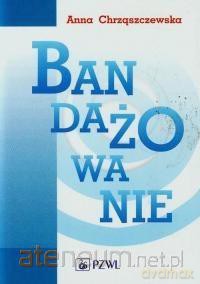 Bandażowanie [KSIĄŻKA]
