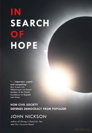 In Search Of Hope: How Civil Society Defends Democracy from Populism - John Nickson [KSIĄŻKA]