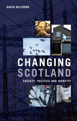 Changing Scotland: Society, Politics and Identity - David McCrone [KSIĄŻKA]