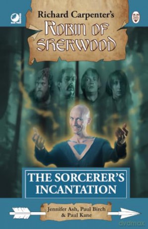 The Sorcerer's Incantation: from Richard Carpenter's Robin of Sherwood - Paul Birch [KSIĄŻKA]