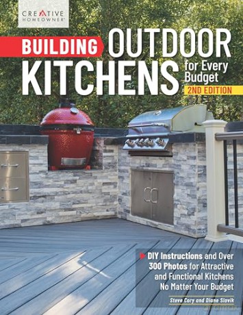 Building Outdoor Kitchens for Every Budget, 2nd Edition: DIY Instructions and Over 300 Photos for Attractive and Functional Kitchens No Matter Your Budget - Diane Slavik [KSIĄŻKA]
