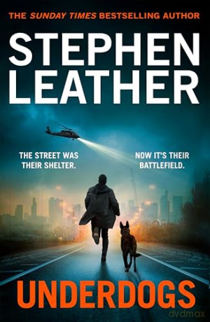 Underdogs: A Pulse-Pounding Action-Thriller from the Sunday Times Bestselling Author of the Spider Shepherd Series - Stephen Leather [KSIĄŻKA]