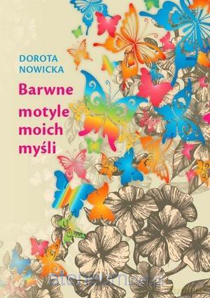 Barwne motyle moich myśli [KSIĄŻKA]