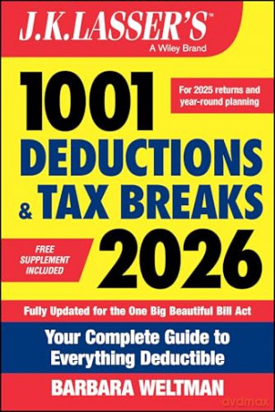 J.K. Lasser's 1001 Deductions and Tax Breaks 2026: Your Complete Guide to Everything Deductible - Barbara Weltman [KSIĄŻKA]