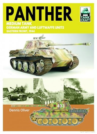 Tank Craft 46 Panther Medium Tank German Army Waffen-SS and Luftwaffe Units: Eastern Front, 1944 - Dennis Oliver [KSIĄŻKA]