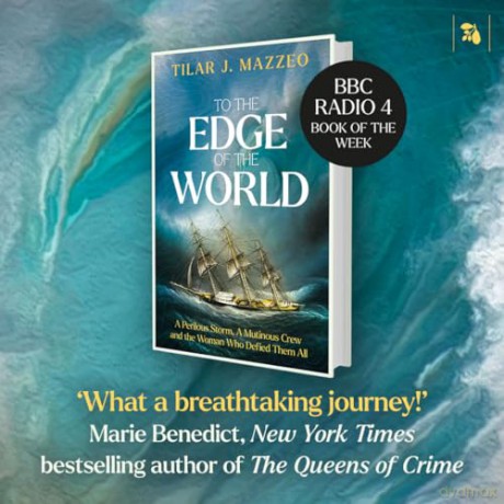 To the Edge of the World: A Perilous Storm, A Mutinous Crew and the Woman Who Defied Them All - TILAR J. MAZZEO [KSIĄŻKA]