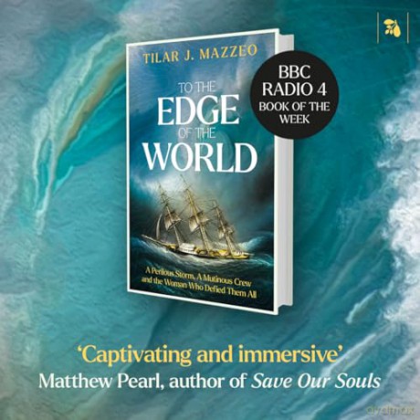 To the Edge of the World: A Perilous Storm, A Mutinous Crew and the Woman Who Defied Them All - TILAR J. MAZZEO [KSIĄŻKA]