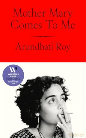 Mother Mary Comes To Me: The Sunday Times bestselling memoir from the Booker Prize-winning author of The God of Small Things - Arundhati Roy [KSIĄŻKA]