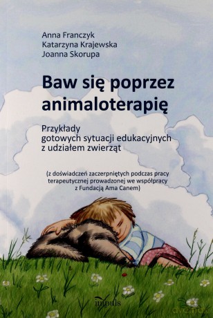 Baw się poprzez animaloterapię [KSIĄŻKA]