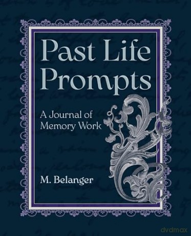 Past Life Prompts: A Journal of Memory Work - M. Belanger [KSIĄŻKA]