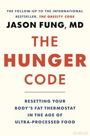 The Hunger Code: Resetting Your Body's Fat Thermostat in the Age of Ultra-Processed Food: 2 (The Obesity Code, 2) - Dr. Jason Fung [KSIĄŻKA]