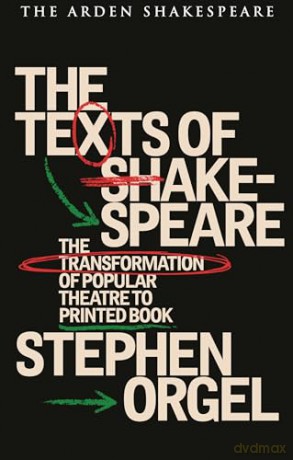 The Texts of Shakespeare: The Transformation of Popular Theatre to Printed Book - Stephen Orgel [KSIĄŻKA]
