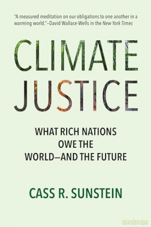 Climate Justice: What Rich Nations Owe the World-and the Future - Cass R. Sunstein [KSIĄŻKA]
