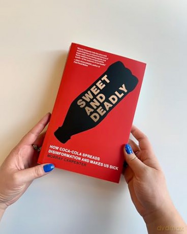 Sweet and Deadly: How Coca-Cola Spreads Disinformation and Makes Us Sick - Murray Carpenter [KSIĄŻKA]
