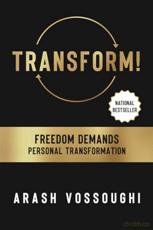 Transform!: Freedom Demands Personal Transformation - Arash Vossoughi [KSIĄŻKA]