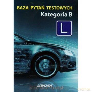 Baza pytań testowych Kategoria B [KSIĄŻKA]