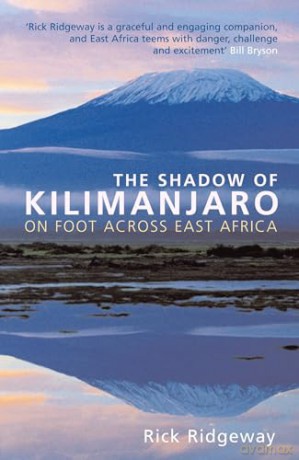 The Shadow of Kilimanjaro: On Foot Across East Africa - Rick Ridgeway [KSIĄŻKA]