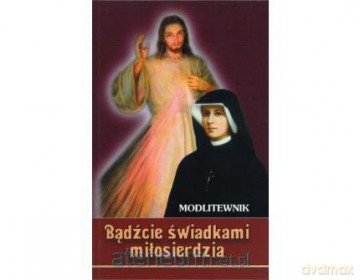 Bądźcie świadkami miłosierdzia [KSIĄŻKA]