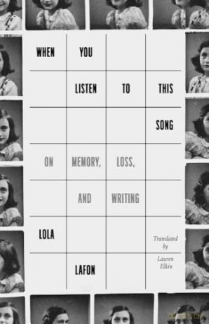 When You Listen to This Song: On Memory, Loss, and Writing - Lola Lafon [KSIĄŻKA]