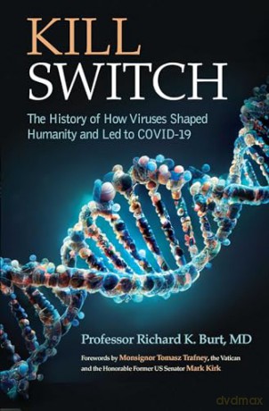 Kill Switch: The History of How Viruses Shaped Humanity and Led to COVID-19 - Richard K. Burt [KSIĄŻKA]
