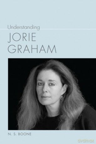 Understanding Jorie Graham (Understanding Contemporary American Literature) - N.S. Boone [KSIĄŻKA]