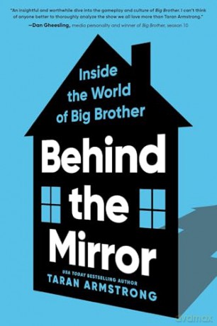 Behind the Mirror: Inside the World of Big Brother - Taran Armstrong [KSIĄŻKA]