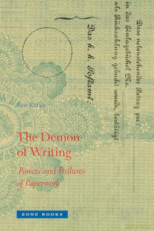 The Demon of Writing - Powers and Failures of Paperwork (Zone Books) - Ben Kafka [KSIĄŻKA]