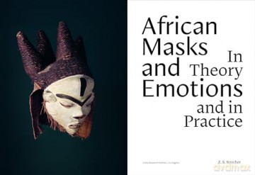 African Masks and Emotions: In Theory and in Practice (Getty Research Institute Council Lecture) - Z. S. Strother [KSIĄŻKA]