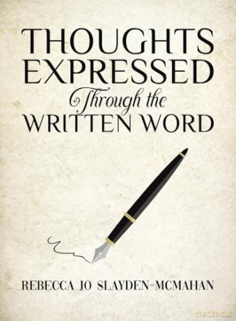 Thoughts Expressed Through the Written Word - Rebecca Jo Slayden-McMahan [KSIĄŻKA]