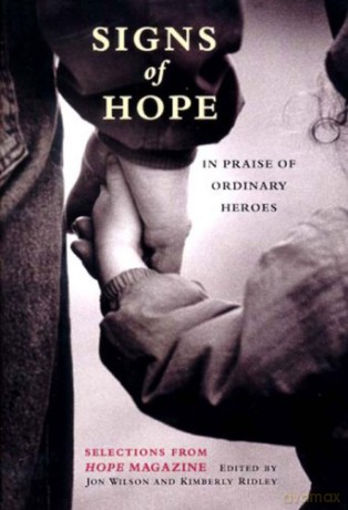 Signs of Hope: In Praise of Ordinary Heroes: Selections from Hope Magazine [KSIĄŻKA]