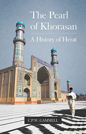The Pearl of Khorasan: A History of Herat - C. P. W. Gammell [KSIĄŻKA]