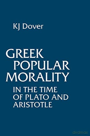 Greek Popular Morality: In the Time of Plato and Aristotle - K.J. Dover [KSIĄŻKA]