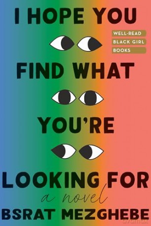 I Hope You Find What You're Looking For: A Novel - Bsrat Mezghebe [KSIĄŻKA]