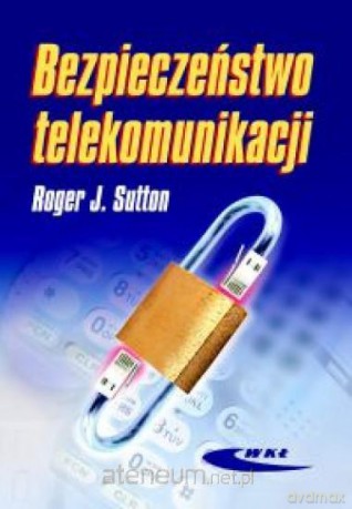 Bezpieczeństwo telekomunikacji [KSIĄŻKA]