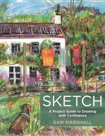 Sketch: A Project Guide to Drawing with Confidence - Sam Marshall [KSIĄŻKA]