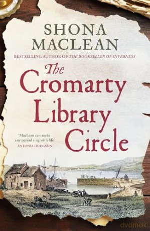The Cromarty Library Circle: From the author of The Bookseller of Inverness comes an atmospheric and immersive historical novel - Shona MacLean [KSIĄŻKA]