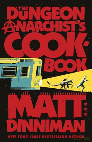 The Dungeon Anarchist's Cookbook: Book 3 in Matt Dinniman's best selling LitRPG - a riotous blend of sci-fi, fantasy, and dark humor set in the deadliest dungeon yet (Dungeon Crawler Carl Series, 3) - Matt Dinniman [KSIĄŻKA]