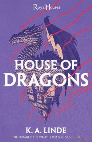 House of Dragons: From the number one Sunday Times bestselling author of The Wren in the Holly Library: 1 (Royal Houses, 1) - K. A. Linde [KSIĄŻKA]