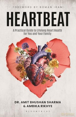 Heartbeat: A Practical Guide to Lifelong heart health for you and your family - Amit Bhushan Sharma [KSIĄŻKA]
