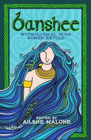Banshee: Mythological Irish Women Retold - Ailbhe Malone [KSIĄŻKA]