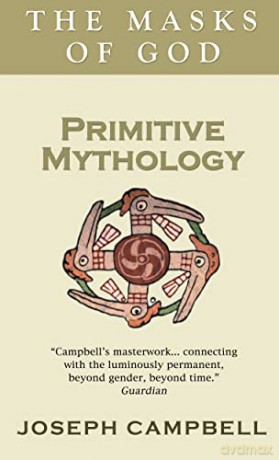 Primitive Mythology: The Masks of God - Joseph Campbell [KSIĄŻKA]